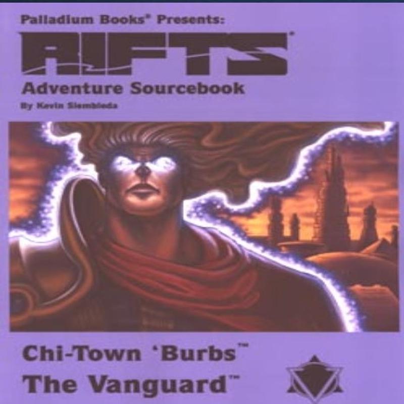 Rifts: Adventure Sourcebook Chi Town Burbs The Vanguard – Palladium Rifts